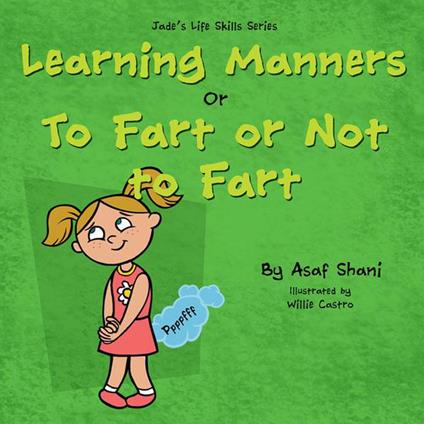 Life Skills Series - Learning Manners or To Fart Or Not To Fart - Asaf Shani - ebook