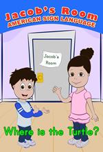 Jacob's Room | American Sign Language : Where is the Turtle?
