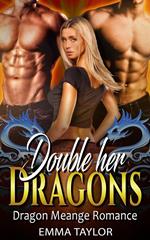 Double Her Dragons - Dragon Menage Romance
