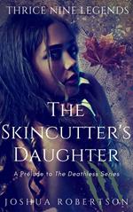 The Skincutter's Daughter