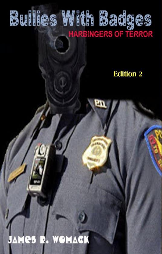 Bullies with Badges: Harbingers of Terror