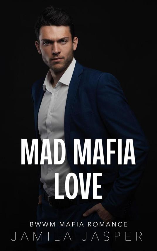 Mad Mafia Love: BWWM Mafia Romance
