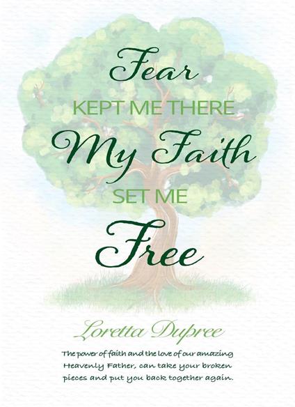 Fear Kept Me There, My Faith Set Me Free