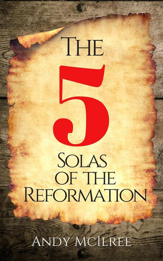 The Five Solas of the Reformation