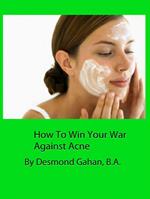 How To Win Your War Against Acne