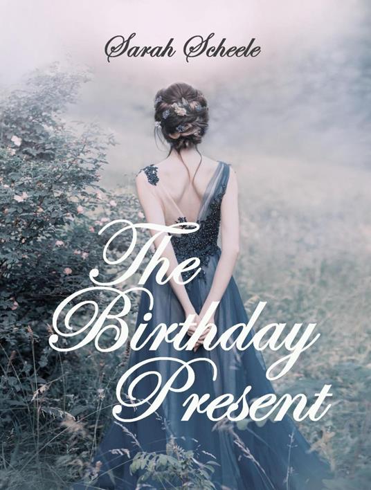 The Birthday Present - Sarah Scheele - ebook