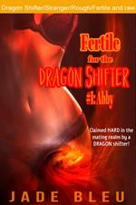 Fertile for the Dragon Shifter #1: Abby