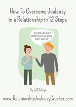 How To Overcome Jealousy In A Relationship In 12 Steps