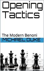 Opening Tactics : The Modern Benoni