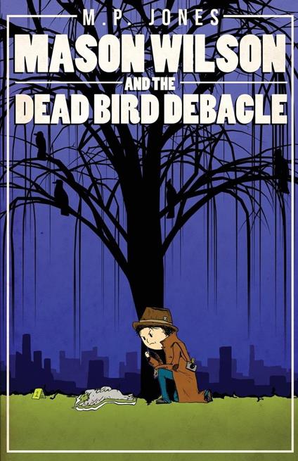 Mason Wilson and the Dead Bird Debacle - M.P. Jones - ebook