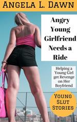 Angry Young Girlfriend Needs a Ride: Helping a Young Girl get Revenge on Her Boyfriend