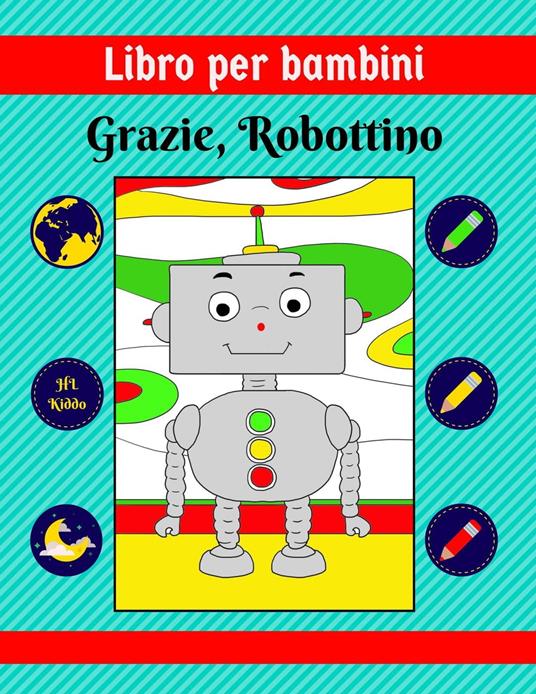 Libro per bambini: Grazie, Robottino - HL Kiddo - ebook
