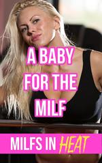 A Baby For The MILF