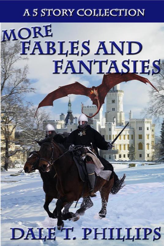 More Fables and Fantasies: A 5 Story Collection