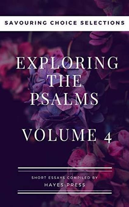 The Psalms: Volume 4 - Savouring Choice Selections