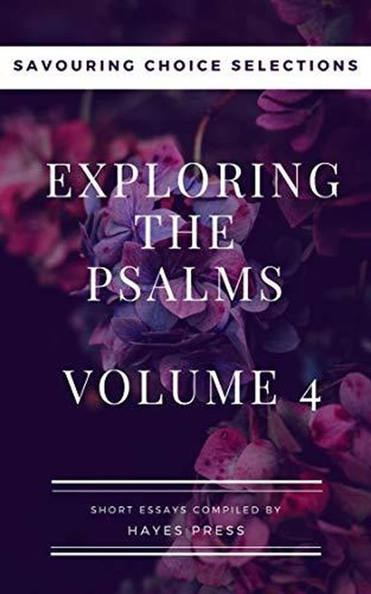 The Psalms: Volume 4 - Savouring Choice Selections