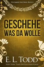 Geschehe, was da wolle
