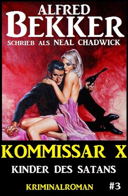 Alfred Bekker Kommissar X #3: Kinder des Satans