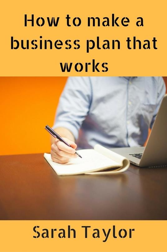 How to Make a Business Plan That Works