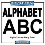 Baby' First Book: Alphabet: High-Contrast Black And White Baby Book