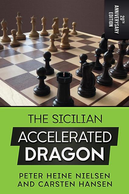 The Sicilian Accelerated Dragon - 20th Anniversary Edition