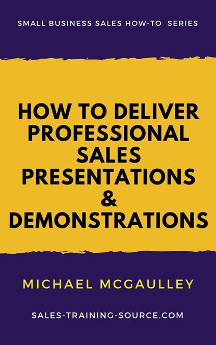 How to Deliver Professional Sales Presentations and Demonstrations
