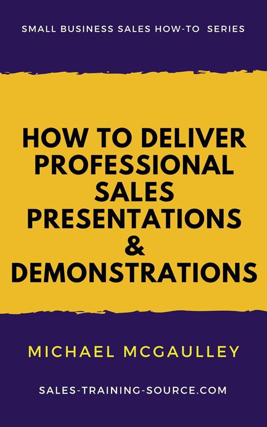 How to Deliver Professional Sales Presentations and Demonstrations