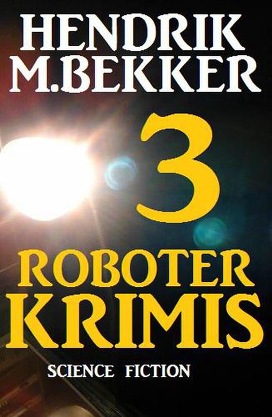 3 Roboter Krimis