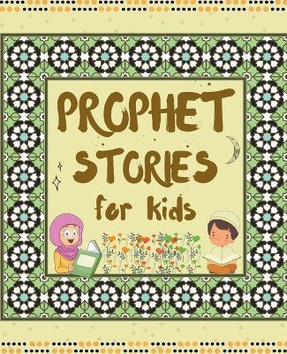 Prophet Stories for Kids - Kids Islamic Books - cover