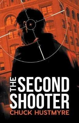 The Second Shooter - Chuck Hustmyre - cover