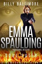 Emma Spaulding Paranormal Detective: Soul Eater