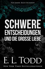 Schwere Entscheidungen und die große Liebe