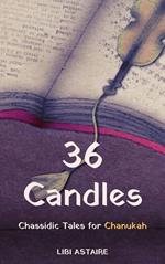 36 Candles: Chassidic Tales for Chanukah