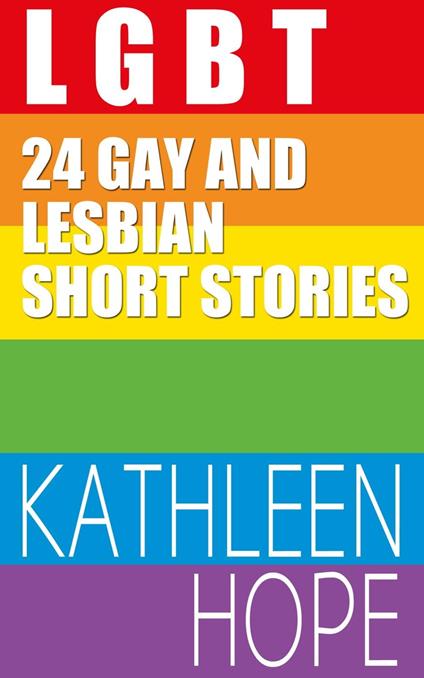 LGBT 24 Gay and Lesbian Short Stories