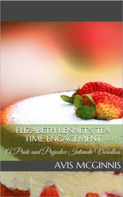 Elizabeth Bennet's Tea Time Engagement