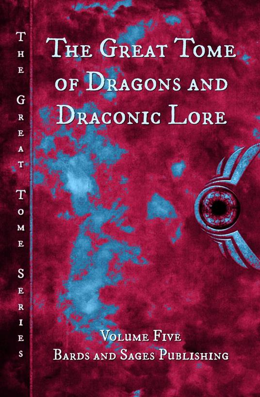 The Great Tome of Dragons and Draconic Lore