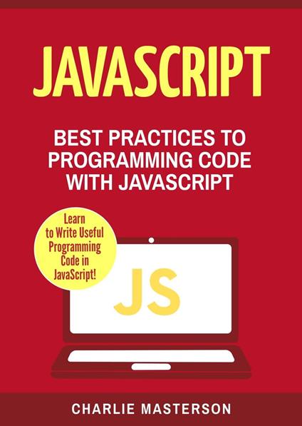 JavaScript: Best Practices to Programming Code with JavaScript