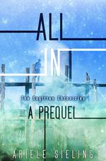 All In: A Prequel