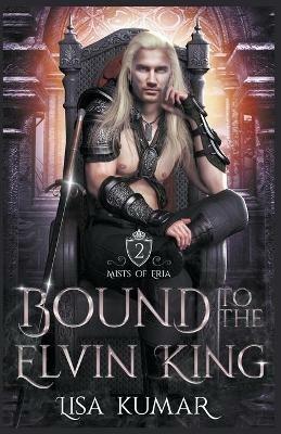 Bound to the Elvin King - Lisa Kumar - cover