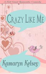 Crazy Like Me