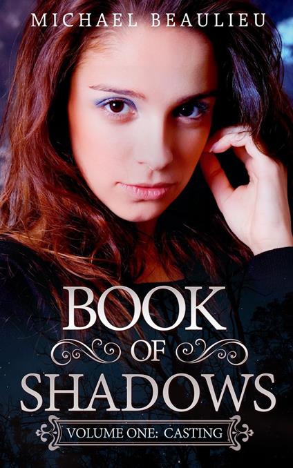 Book of Shadows: Volume One: Casting - Michael Beaulieu - ebook