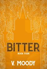 Bitter: Book Four