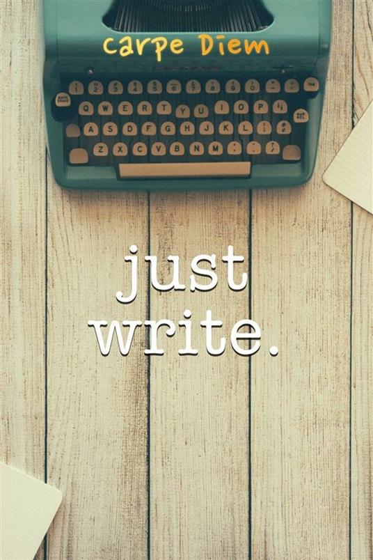 Just Write