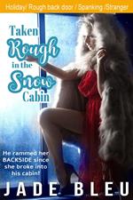 Taken Rough in the Snow Cabin