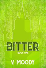 Bitter: Book One