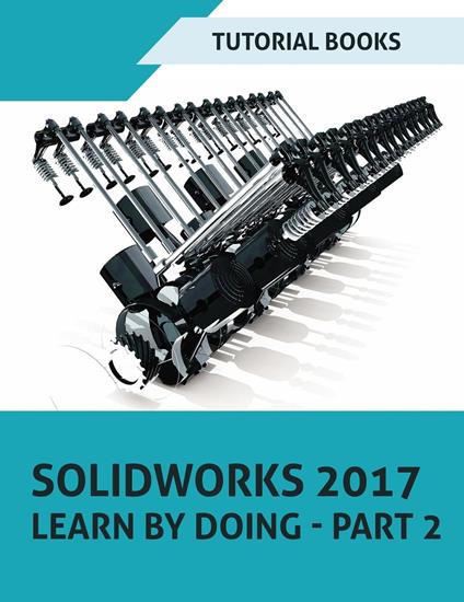 SolidWorks 2017 Learn by doing - Part 2