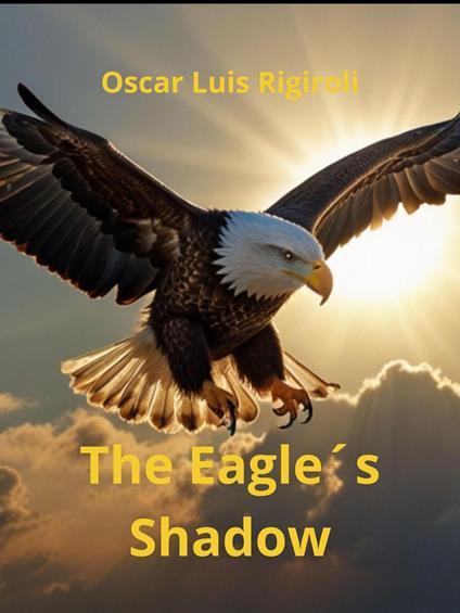 The Eagle´s Shadow