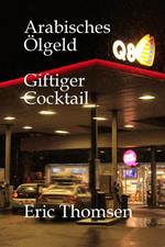 Arabisches Ölgeld Giftiger Cocktail