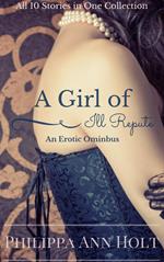 A Girl of Ill Repute: An Erotic Omnibus