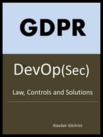 GDPR for DevOp(Sec) - The laws, Controls and solutions